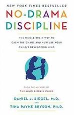 No-Drama Discipline: The Whole-Brain Way to Cal. Siegel, Zo goed als nieuw, DanielJ Siegel, Verzenden