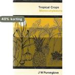 Tropical Crops. Monocotyledons 9780582466067, Verzenden, Gelezen
