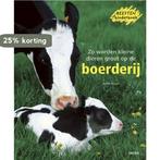 Zo worden kleine dieren groot op de boerderij / Beesten, Verzenden, Gelezen, Anne Royer