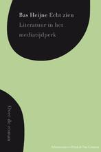 Echt zien / Over de roman / 3 9789025367206 Bas Heijne, Boeken, Verzenden, Gelezen, Bas Heijne