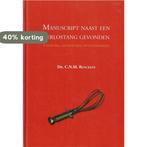 Manuscript naast een verlostang gevonden 9789490826109, Verzenden, Zo goed als nieuw, C. N. M. Renckens