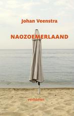 Naozoemerlaand 9789064662065 Johan Veenstra, Verzenden, Zo goed als nieuw, Johan Veenstra