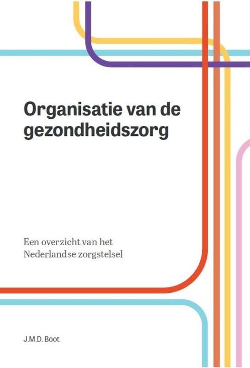 Organisatie van de gezondheidszorg 9789023256946, Boeken, Studieboeken en Cursussen, Zo goed als nieuw, Verzenden