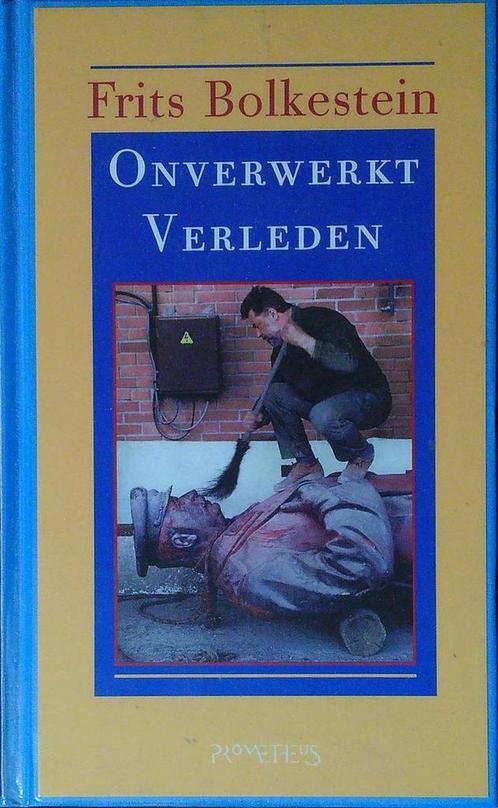 ONVERWERKT VERLEDEN 9789053336069 F. Bolkestein, Boeken, Politiek en Maatschappij, Gelezen, Verzenden