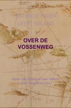 Over de Vossenweg 9789464180824, Verzenden, Zo goed als nieuw, Mathilde Maijer Geert Nijland
