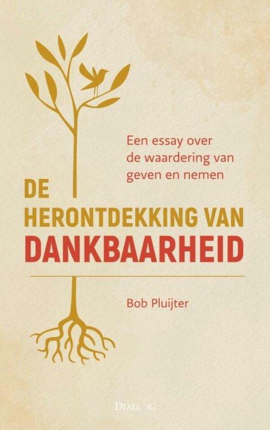 De herontdekking van dankbaarheid 9789464486346 Bob Pluijter, Boeken, Gezondheid, Dieet en Voeding, Zo goed als nieuw, Verzenden