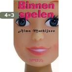 Binnen spelen 9789044607833 A. Mathijsen, Boeken, Verzenden, Zo goed als nieuw, A. Mathijsen