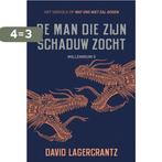 De man die zijn schaduw zocht - Millennium 5 9789056726065, Boeken, Verzenden, Zo goed als nieuw, David Lagercrantz