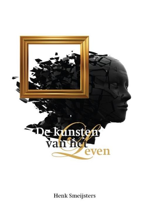 De kunsten van het leven 9789085711957 H. Smeijsters, Boeken, Filosofie, Zo goed als nieuw, Verzenden