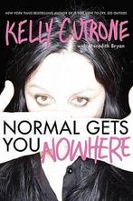 Normal Gets You Nowhere 9780062059796 Kelly Cutrone, Verzenden, Gelezen, Kelly Cutrone