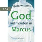 God ontmoeten in Marcus 9789089721921 Rowan Williams, Verzenden, Zo goed als nieuw, Rowan Williams