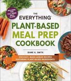 9781507214220 The Everything PlantBased Meal Prep Cookboo..., Verzenden, Nieuw, Diane K. Smith