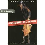 Oneigenlijk Gebruik 9789077503645 Geert Buelens, Verzenden, Gelezen, Geert Buelens