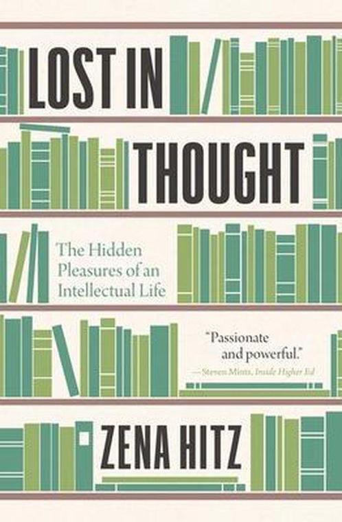 Lost in Thought 9780691229195 Zena Hitz, Boeken, Taal | Engels, Zo goed als nieuw, Verzenden