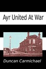 Ayr United at War.by Carmichael, Duncan New   ., Zo goed als nieuw, Carmichael, Duncan, Verzenden