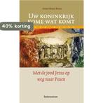 Uw koninkrijk kome wat komt / Toer Reeks 9789023928546, Verzenden, Zo goed als nieuw, Anne Marie Booij