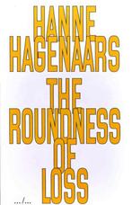 9789464665192 The Roundness of Loss Hanne Hagenaars, Verzenden, Nieuw, Hanne Hagenaars