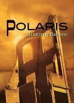 Polaris by Timothy Brown (Hardback), Boeken, Gelezen, Timothy Brown, Verzenden