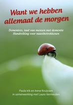 Want we hebben allemaal de morgen 9789089549907, Boeken, Verzenden, Zo goed als nieuw, Irene Kruijssen