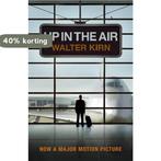 Up in the Air-Walter Kirn 9781848543263 Walter Kirn, Boeken, Verzenden, Gelezen, Walter Kirn