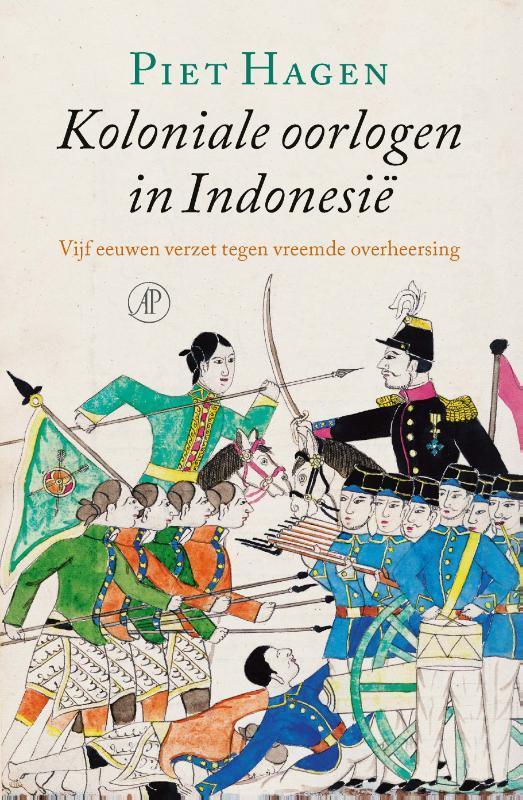 Koloniale oorlogen in Indonesië 9789029507172 Piet Hagen, Boeken, Literatuur, Zo goed als nieuw, Verzenden