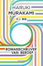 Romanschrijver van beroep 9789025449834 Haruki Murakami, Boeken, Literatuur, Gelezen, Haruki Murakami, Verzenden