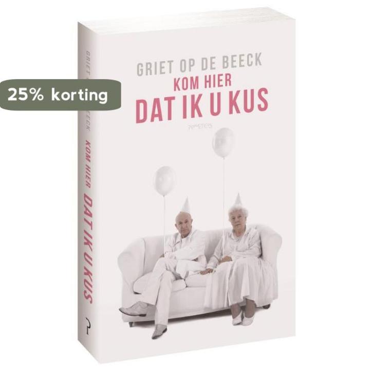 Kom hier dat ik u kus 9789044623109 Griet Op de Beeck, Boeken, Romans, Gelezen, Verzenden