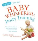 Top Tips from the Baby Whisperer: Potty Training, Hogg, Tra, Verzenden, Zo goed als nieuw, Melinda Blau, Tracy Hogg