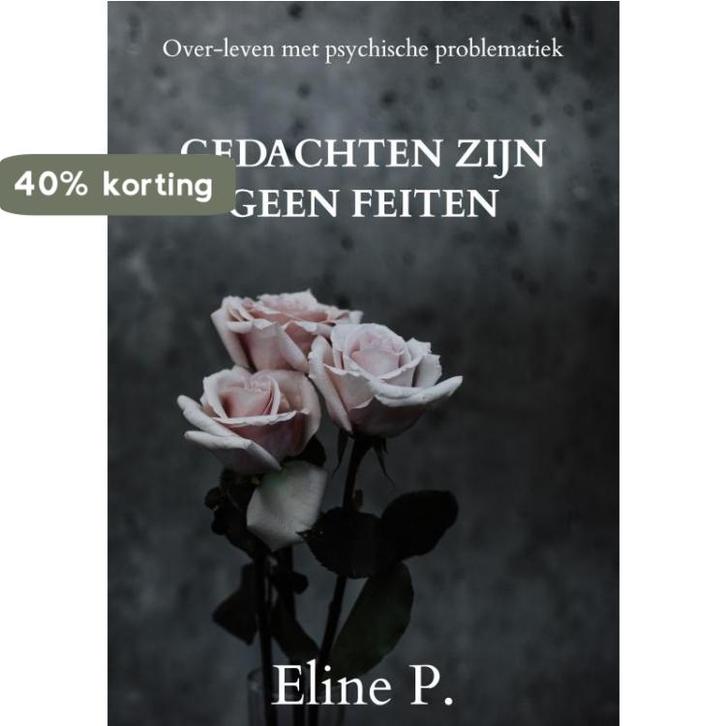 Gedachten zijn geen feiten 9789463981170 Eline P., Boeken, Wetenschap, Zo goed als nieuw, Verzenden