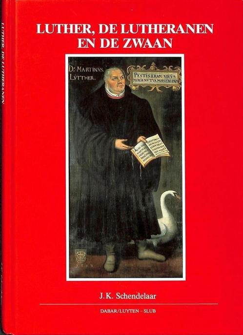 Luther, de lutheranen en de zwaan 9789064162503 Schendelaar, Boeken, Godsdienst en Theologie, Gelezen, Verzenden