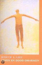 Leven en dood omarmen 9789069635392 J.L. Lief, Verzenden, Gelezen, J.L. Lief