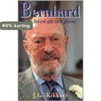 Bernhard 9789055460199 J.G. Kikkert, Boeken, Verzenden, Gelezen, J.G. Kikkert