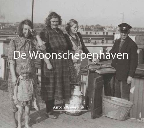 De Woonschepenhaven 9789079624065 Anton Weverink jr., Boeken, Geschiedenis | Stad en Regio, Zo goed als nieuw, Verzenden