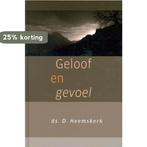 GELOOF EN GEVOEL 9789033123658 D. Heemskerk, Boeken, Verzenden, Zo goed als nieuw, D. Heemskerk