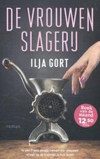 De vrouwenslagerij 9789082368291 Ilja Gort, Verzenden, Gelezen, Ilja Gort