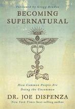 9781781808313 Becoming Supernatural Dr. Joe Dispenza, Boeken, Verzenden, Nieuw, Dr. Joe Dispenza