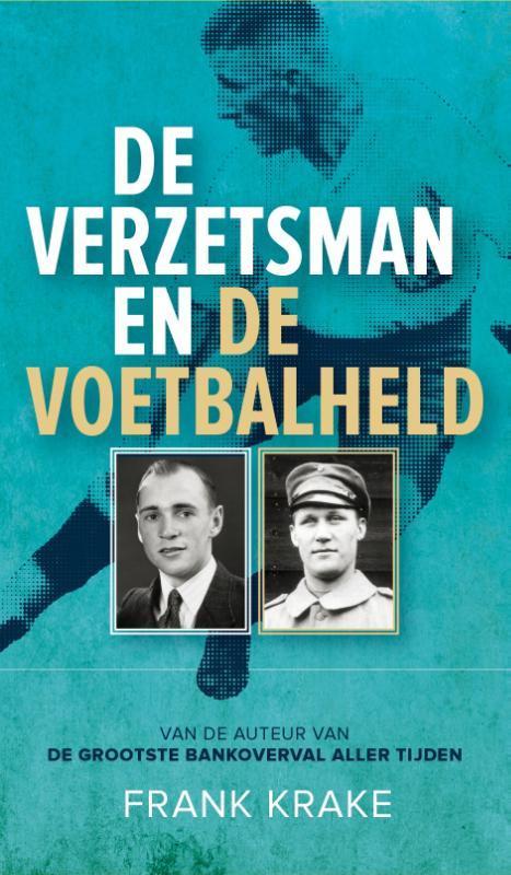 De verzetsman en de voetbalheld 9789082476460 Frank Krake, Boeken, Oorlog en Militair, Zo goed als nieuw, Verzenden