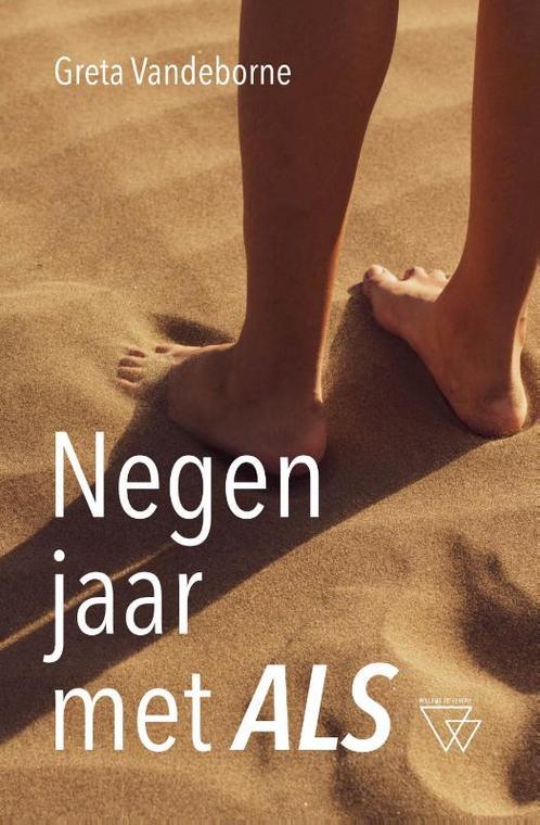 Negen jaar met ALS 9789492419682 Greta Vandeborne, Boeken, Gezondheid, Dieet en Voeding, Zo goed als nieuw, Verzenden