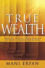 True Wealth 9781629119885 Mani Erfan, Boeken, Verzenden, Zo goed als nieuw, Mani Erfan