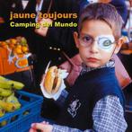 cd - Jaune Toujours - Camping Del Mundo, Zo goed als nieuw, Verzenden