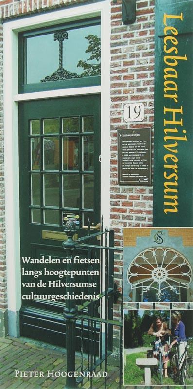 Leesbaar Hilversum 9789065509505 P. Hoogenraad, Boeken, Geschiedenis | Wereld, Gelezen, Verzenden