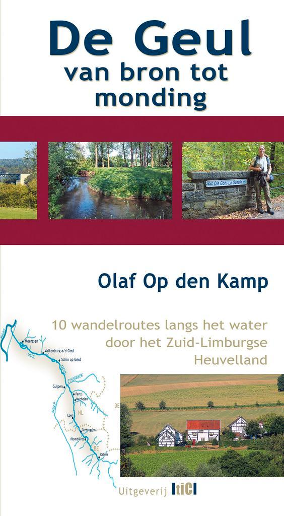 De Geul van bron tot monding 9789493048058 Olaf Op den Kamp, Boeken, Reisgidsen, Zo goed als nieuw, Verzenden