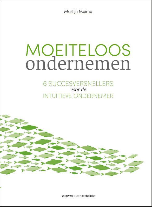 Moeiteloos ondernemen 9789492331953 Martijn Meima, Boeken, Economie, Management en Marketing, Zo goed als nieuw, Verzenden
