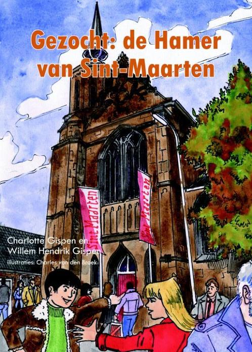 Gezocht: de hamer van Sint-Maarten 9789079399604, Boeken, Kinderboeken | Jeugd | 10 tot 12 jaar, Zo goed als nieuw, Verzenden
