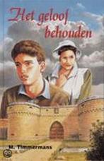 Het geloof behouden / De boodschap van het troostboek / 3, Boeken, Verzenden, Zo goed als nieuw, M. Timmermans