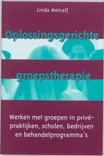 Oplossingsgerichte Groepstherapie 9789026517815 L. Metcalf, Verzenden, Zo goed als nieuw, L. Metcalf