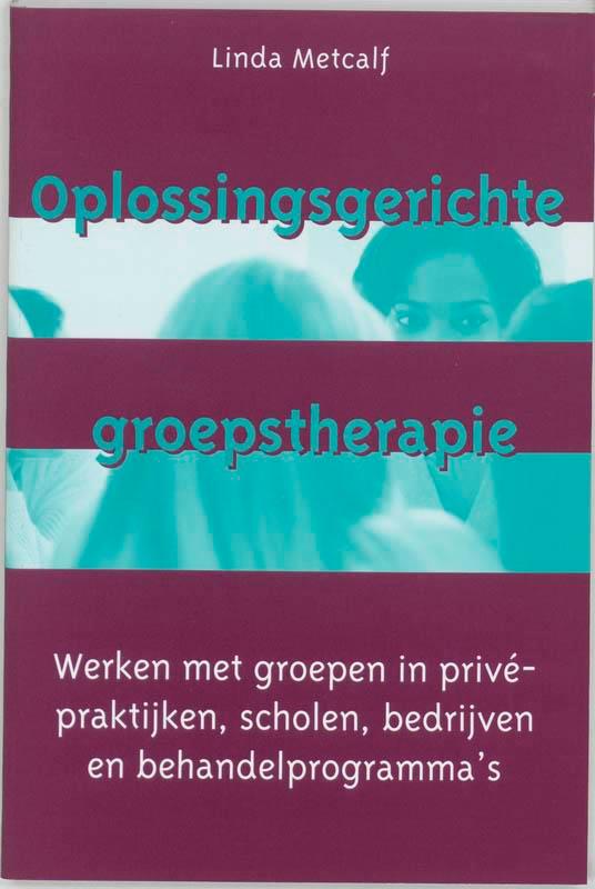 Oplossingsgerichte Groepstherapie 9789026517815 L. Metcalf, Boeken, Psychologie, Zo goed als nieuw, Verzenden