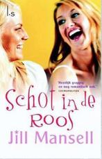 Schot in de roos 9789021015828 Jill Mansell, Boeken, Verzenden, Zo goed als nieuw, Jill Mansell