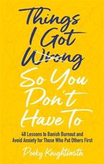 9781839972676 Things I Got Wrong So You Dont Have To, Verzenden, Nieuw, Pooky Knightsmith