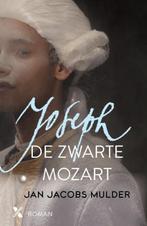 Joseph, de zwarte Mozart 9789401605731 Jan Jacobs Mulder, Boeken, Gelezen, Jan Jacobs Mulder, Verzenden
